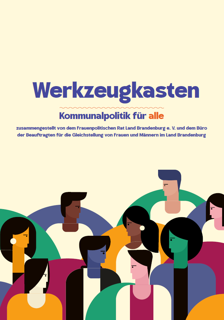 Werkzeugkasten zusammengestellt von dem Frauenpolitischen Rat Land Brandenburg e. V. und dem Büro der Beauftragten für die Gleichstellung von Frauen und Männern im Land Brandenburg