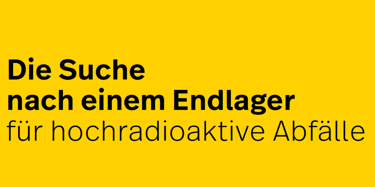 Text: Die Suche nach einem Endlager für hochradioaktive Abfälle